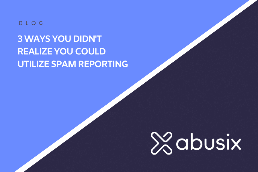 3 Ways You Didn't Realize You Could Utilize Spam Reporting