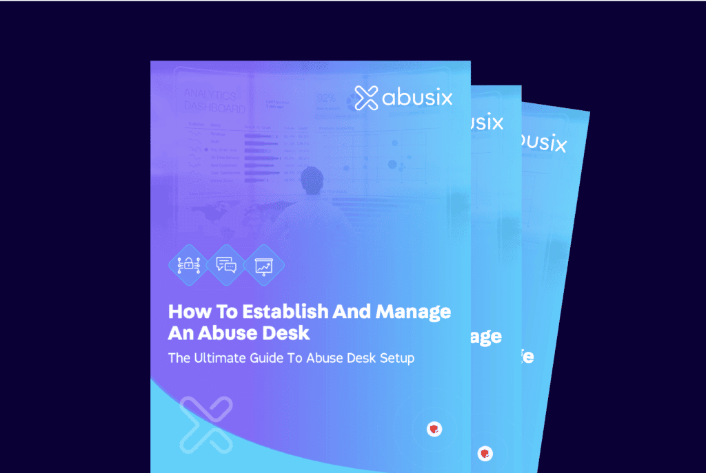 How to establish and manage an abuse desk - the ultimate guide to abuse desk setup
