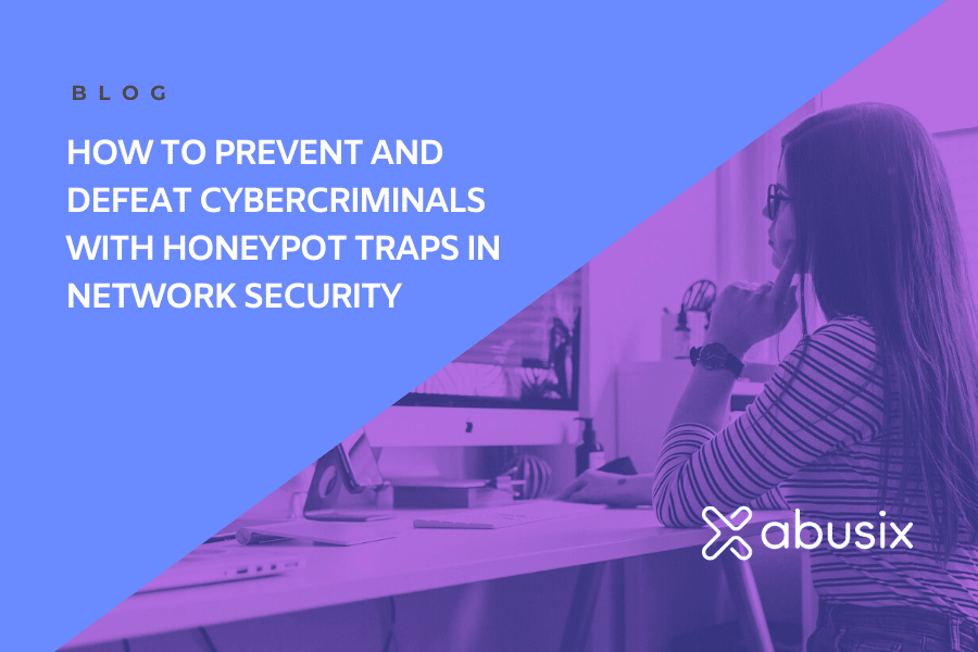 How To Prevent and Defeat Cybercriminals with Honeypot Traps in Network Security