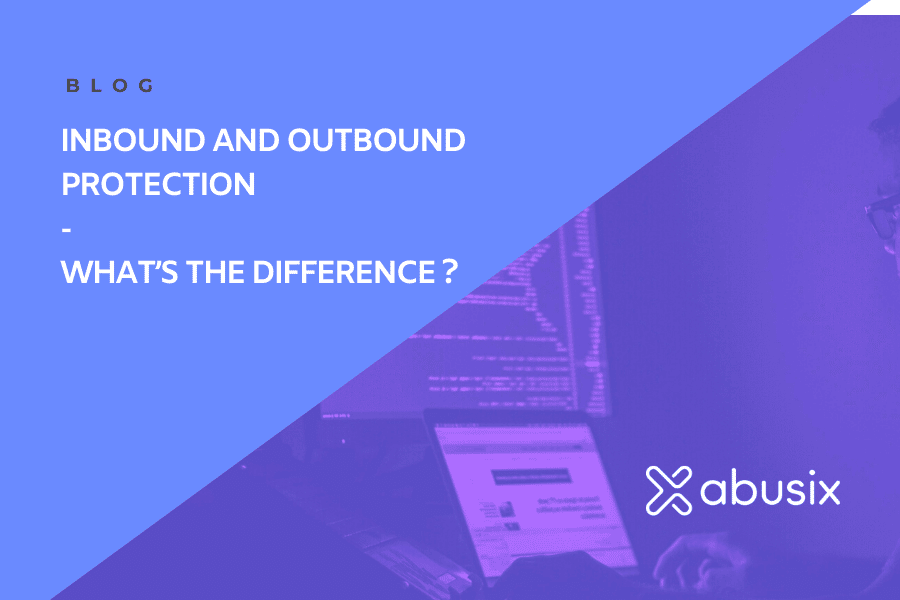 Inbound and Outbound Protection - What’s the Difference and how to get it right_