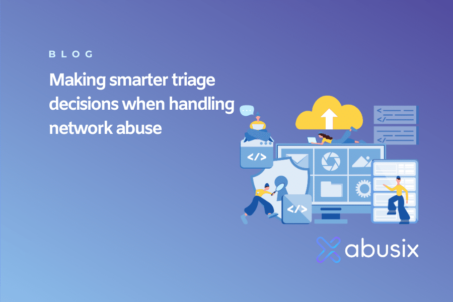 Making smarter triage decisions when handling network abuse