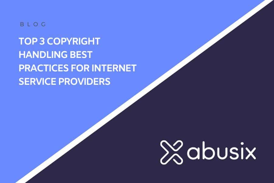 Top 3 Copyright Handling Best Practices for Internet Service Providers cover