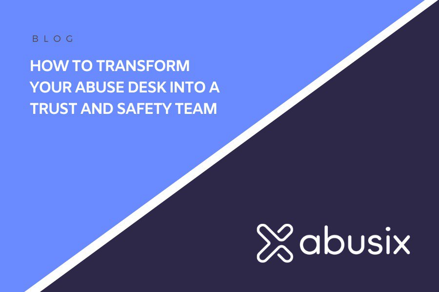 How To Transform Network Abuse Desks into a Trust and Safety Team cover